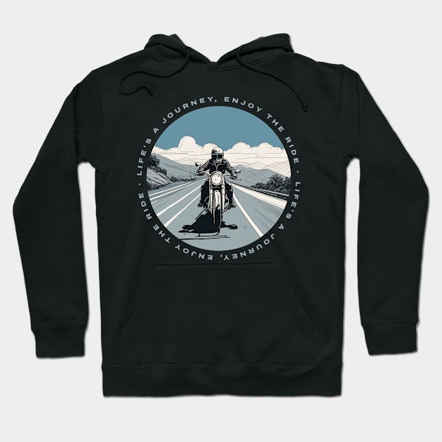 Life is a journey, enjoy the ride motorcycle Hoodie by Bikerkulture